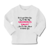 Baby Clothes Careful What Say to Me My Grandma's Crazy Funny Style A Cotton - Cute Rascals