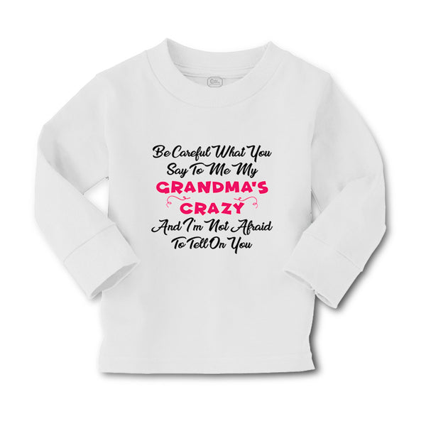 Baby Clothes Careful What Say to Me My Grandma's Crazy Funny Style A Cotton - Cute Rascals
