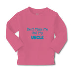 Baby Clothes Don'T Make Me Call My Uncle Family & Friends Uncle Cotton - Cute Rascals