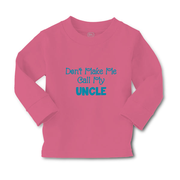 Baby Clothes Don'T Make Me Call My Uncle Family & Friends Uncle Cotton - Cute Rascals