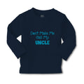 Baby Clothes Don'T Make Me Call My Uncle Family & Friends Uncle Cotton