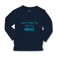 Baby Clothes Don'T Make Me Call My Uncle Family & Friends Uncle Cotton - Cute Rascals