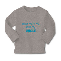 Baby Clothes Don'T Make Me Call My Uncle Family & Friends Uncle Cotton - Cute Rascals