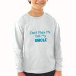 Baby Clothes Don'T Make Me Call My Uncle Family & Friends Uncle Cotton - Cute Rascals