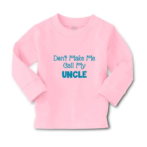 Baby Clothes Don'T Make Me Call My Uncle Family & Friends Uncle Cotton - Cute Rascals
