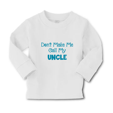 Baby Clothes Don'T Make Me Call My Uncle Family & Friends Uncle Cotton
