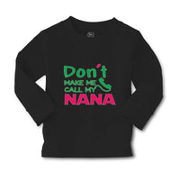 Baby Clothes Don'T Make Me Call My Nana Grandmother Grandma Boy & Girl Clothes - Cute Rascals