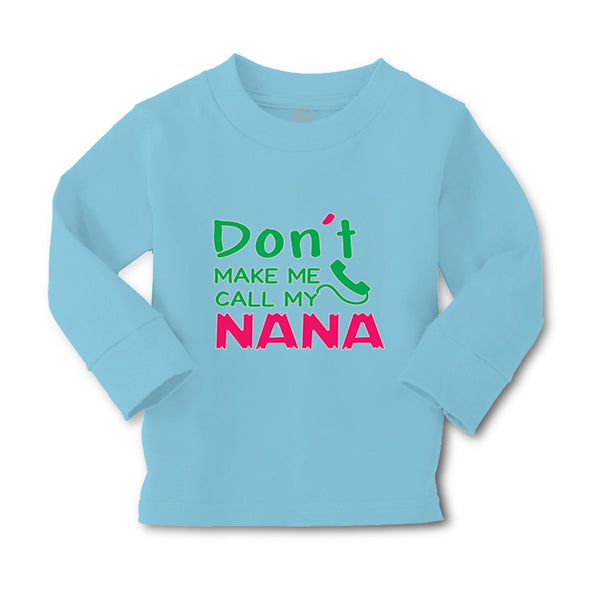 Baby Clothes Don'T Make Me Call My Nana Grandmother Grandma Boy & Girl Clothes - Cute Rascals