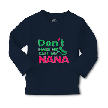 Baby Clothes Don'T Make Me Call My Nana Grandmother Grandma Boy & Girl Clothes