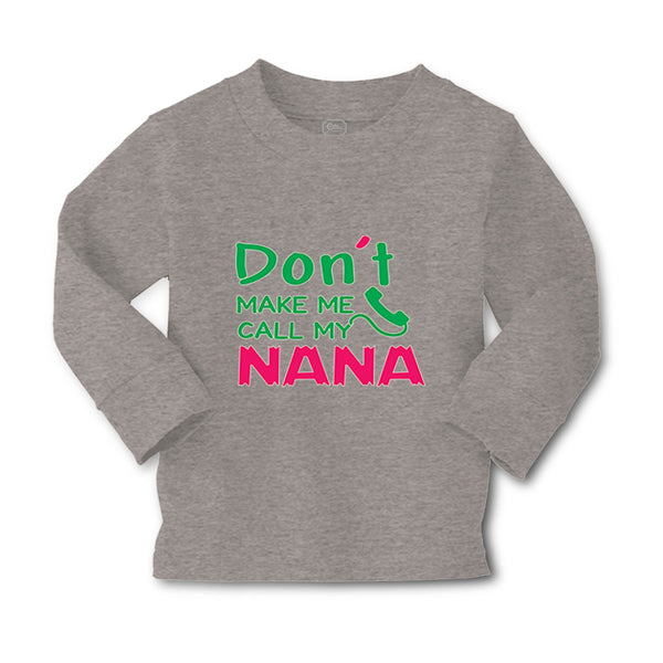 Baby Clothes Don'T Make Me Call My Nana Grandmother Grandma Boy & Girl Clothes - Cute Rascals