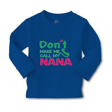 Baby Clothes Don'T Make Me Call My Nana Grandmother Grandma Boy & Girl Clothes
