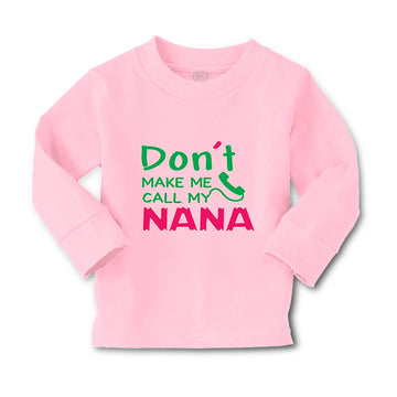 Baby Clothes Don'T Make Me Call My Nana Grandmother Grandma Boy & Girl Clothes