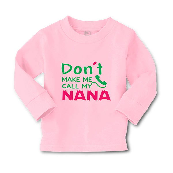 Baby Clothes Don'T Make Me Call My Nana Grandmother Grandma Boy & Girl Clothes - Cute Rascals