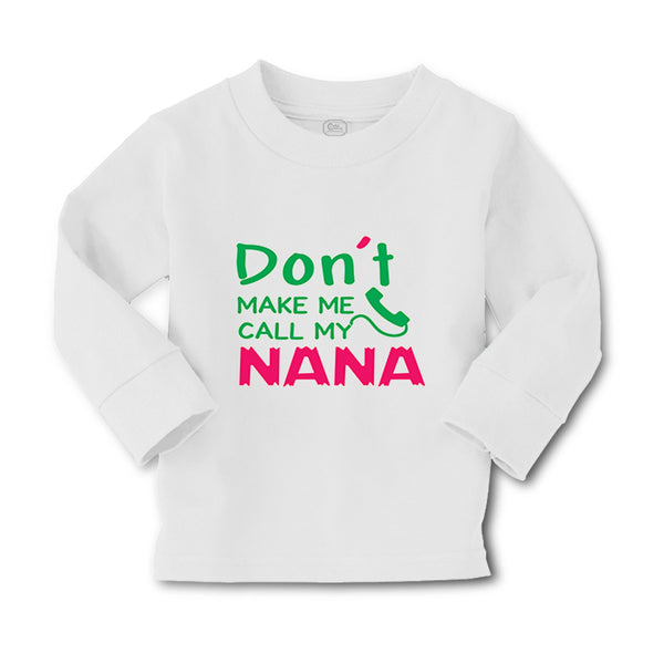 Baby Clothes Don'T Make Me Call My Nana Grandmother Grandma Boy & Girl Clothes - Cute Rascals