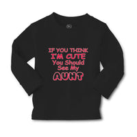 Baby Clothes If You Think I'M Cute You Should See My Aunt Funny Style C Cotton - Cute Rascals