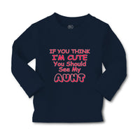Baby Clothes If You Think I'M Cute You Should See My Aunt Funny Style C Cotton - Cute Rascals