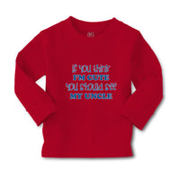 Baby Clothes If You Think I'M Cute You Should See My Uncle B Family & Friends - Cute Rascals