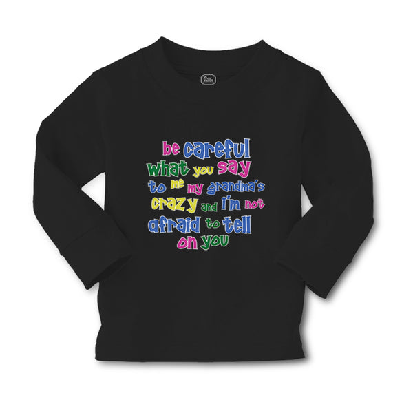 Baby Clothes Be Careful What You Say to Me My Grandma's Crazy Funny Style B - Cute Rascals