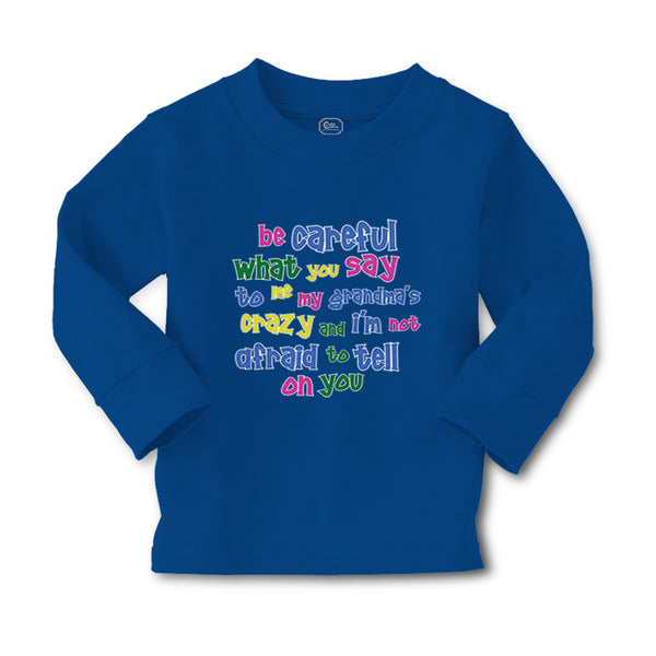 Baby Clothes Be Careful What You Say to Me My Grandma's Crazy Funny Style B - Cute Rascals