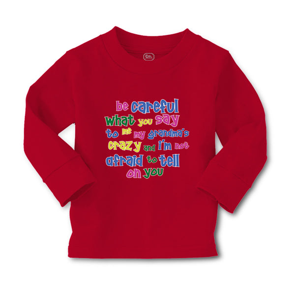 Baby Clothes Be Careful What You Say to Me My Grandma's Crazy Funny Style B - Cute Rascals