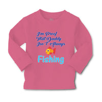Baby Clothes I'M Proof That Daddy Isn'T Always Fishing Fisherman Cotton - Cute Rascals