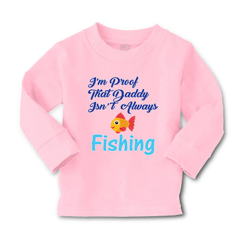 Baby Clothes I'M Proof That Daddy Isn'T Always Fishing Fisherman Cotton
