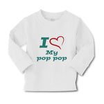 Baby Clothes I Love My Pop Pop Grandfather Grandpa Boy & Girl Clothes Cotton - Cute Rascals