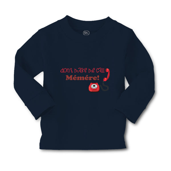 Baby Clothes Don'T Make Me Call Memere Grandmother Grandma Boy & Girl Clothes - Cute Rascals