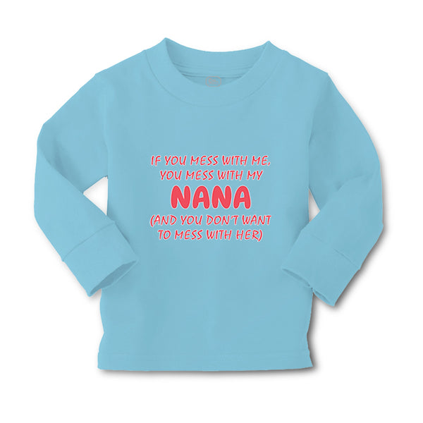 Baby Clothes If You Mess with Me You Mess with My Nana B Funny Cotton - Cute Rascals