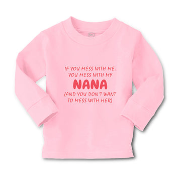 Baby Clothes If You Mess with Me You Mess with My Nana B Funny Cotton