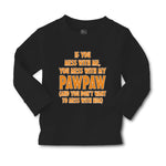 Baby Clothes If You Mess with Me You Mess with My Pawpaw Dad Father's Day Cotton - Cute Rascals