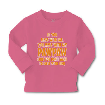 Baby Clothes If You Mess with Me You Mess with My Pawpaw Dad Father's Day Cotton