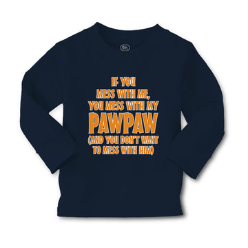 Baby Clothes If You Mess with Me You Mess with My Pawpaw Dad Father's Day Cotton