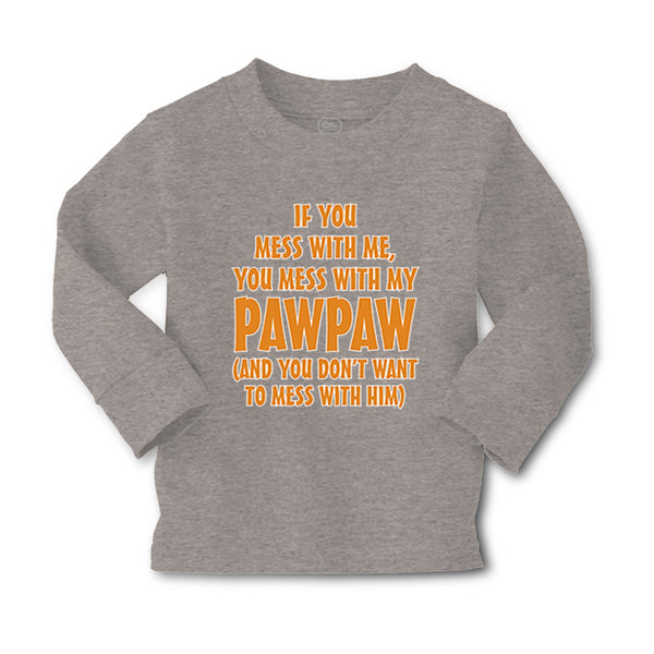 Baby Clothes If You Mess with Me You Mess with My Pawpaw Dad Father's Day Cotton - Cute Rascals