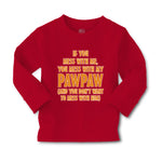 Baby Clothes If You Mess with Me You Mess with My Pawpaw Dad Father's Day Cotton - Cute Rascals