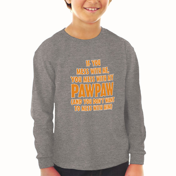 Baby Clothes If You Mess with Me You Mess with My Pawpaw Dad Father's Day Cotton - Cute Rascals