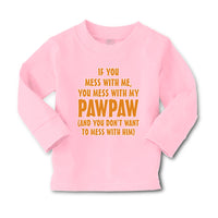 Baby Clothes If You Mess with Me You Mess with My Pawpaw Dad Father's Day Cotton - Cute Rascals