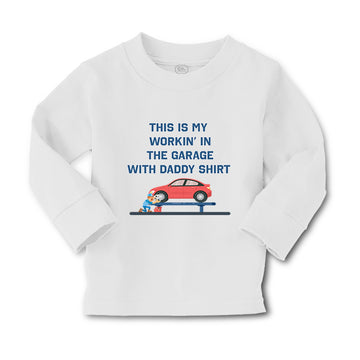 Baby Clothes This Is My Working in The Garage with Daddy Shirt Dad Father's Day