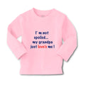 Baby Clothes I'M Not Spoiled My Grandpa Just Loves Me Boy & Girl Clothes Cotton