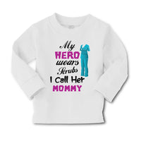Baby Clothes My Hero Wears Scrubs and I Call Her Mommy Doctor Nurse Cotton - Cute Rascals