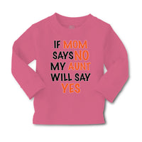 Baby Clothes If Mom Says No My Aunt Will Say Yes Auntie Funny Style C Cotton - Cute Rascals