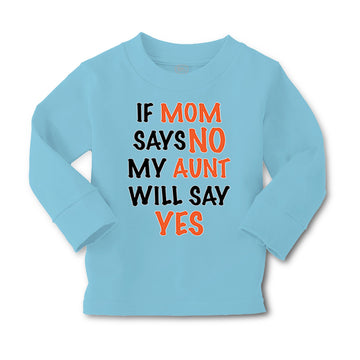 Baby Clothes If Mom Says No My Aunt Will Say Yes Auntie Funny Style C Cotton