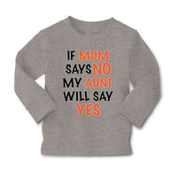 Baby Clothes If Mom Says No My Aunt Will Say Yes Auntie Funny Style C Cotton - Cute Rascals