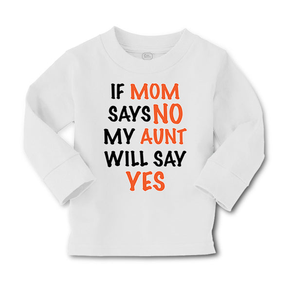 Baby Clothes If Mom Says No My Aunt Will Say Yes Auntie Funny Style C Cotton - Cute Rascals