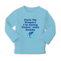 Baby Clothes Pack My Diapers I'M Going Fishing with Daddy Dad Father's Day - Cute Rascals