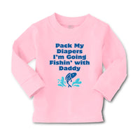 Baby Clothes Pack My Diapers I'M Going Fishing with Daddy Dad Father's Day - Cute Rascals