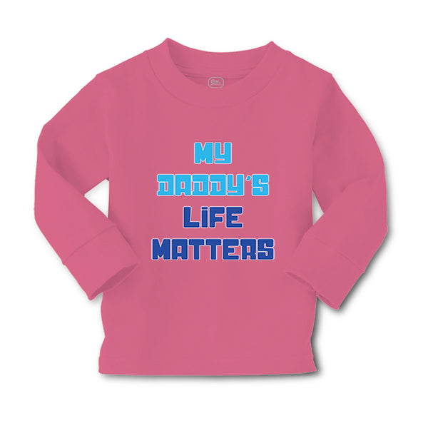 Baby Clothes My Daddy's Life Matters Dad Father's Day Boy & Girl Clothes Cotton - Cute Rascals