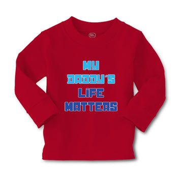 Baby Clothes My Daddy's Life Matters Dad Father's Day Boy & Girl Clothes Cotton