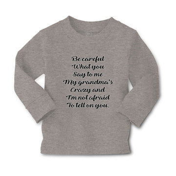 Baby Clothes Be Careful What You Say to Me My Grandma's Crazy Funny Style C