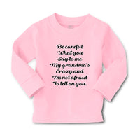 Baby Clothes Be Careful What You Say to Me My Grandma's Crazy Funny Style C - Cute Rascals